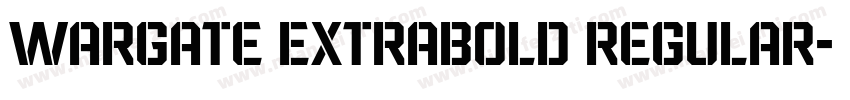 Wargate ExtraBold Regular字体转换